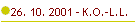 26. 10. 2001 - K.O.-L.L.