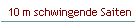 10 m schwingende Saiten