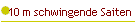 10 m schwingende Saiten